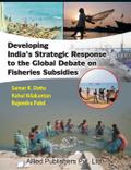 Developing India’s Strategic Response to the Global Debate on Fisheries Subsidies (CMA Publication No. 236)