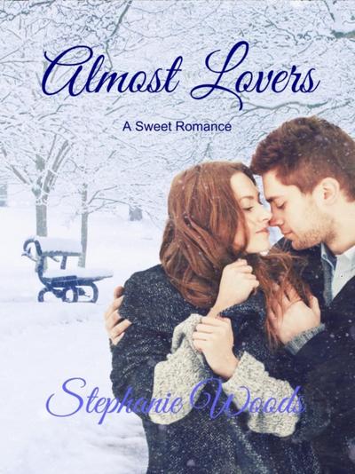 Almost Lovers--A Sweet Romance