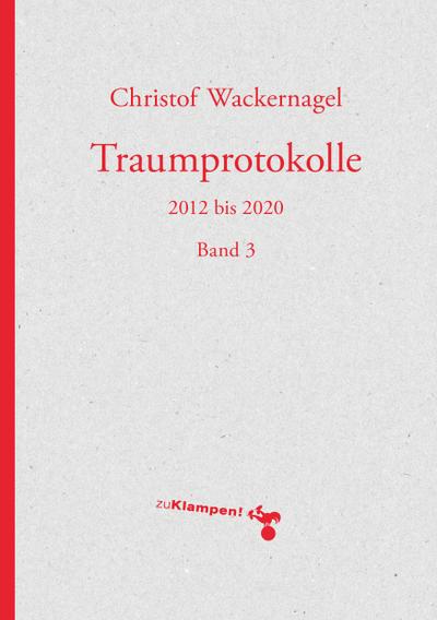Traumprotokolle: 2012 bis 2020. Band 3