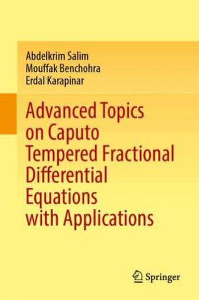 Advanced Topics on Caputo Tempered Fractional Di erential Equations with Applications