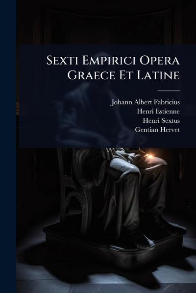 Sexti Empirici Opera Graece Et Latine