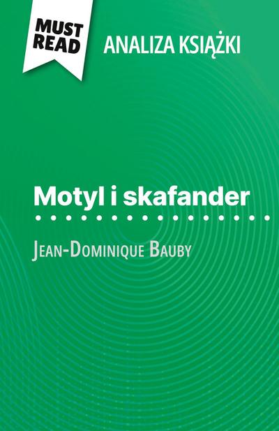 Motyl i skafander ksi¿¿ka Jean-Dominique Bauby (Analiza ksi¿¿ki)