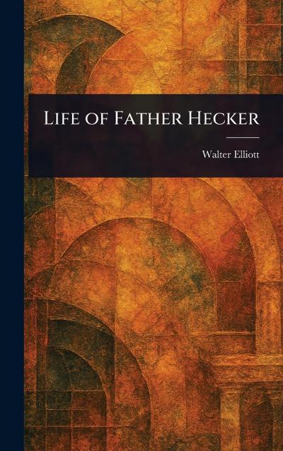 Life of Father Hecker