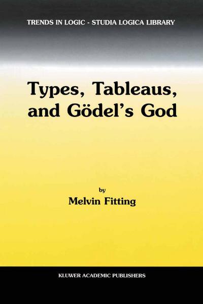 Types, Tableaus, and Gödel’s God