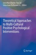 Theoretical Approaches to Multi-Cultural Positive Psychological Interventions