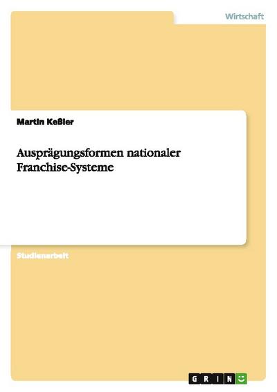 Ausprägungsformen nationaler Franchise-Systeme