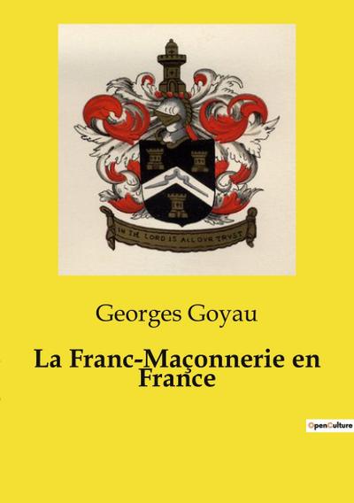 La Franc-Maçonnerie en France