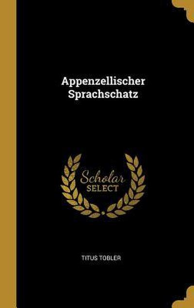 Appenzellischer Sprachschatz