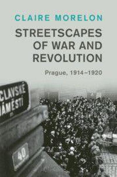 Streetscapes of War and Revolution