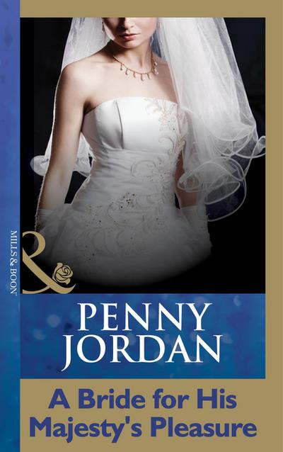 A Bride For His Majesty’s Pleasure (Mills & Boon Modern)