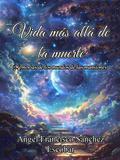 Vida más allá de la muerte    (Memorias de los mundos de las mansiones)