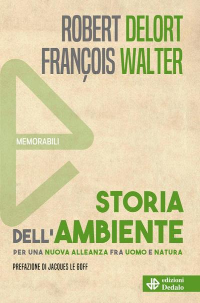 Storia dell’ambiente. Per una nuova alleanza fra uomo e natura