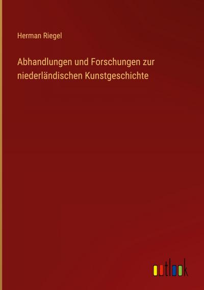 Abhandlungen und Forschungen zur niederländischen Kunstgeschichte