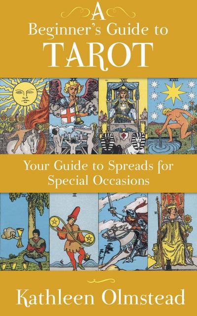 A Beginner’s Guide To Tarot: Your Guide To Spreads For Special Occasions