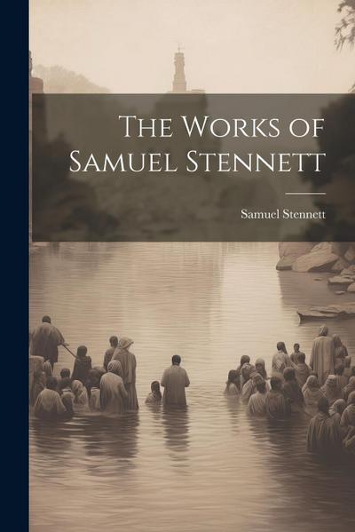 The Works of Samuel Stennett