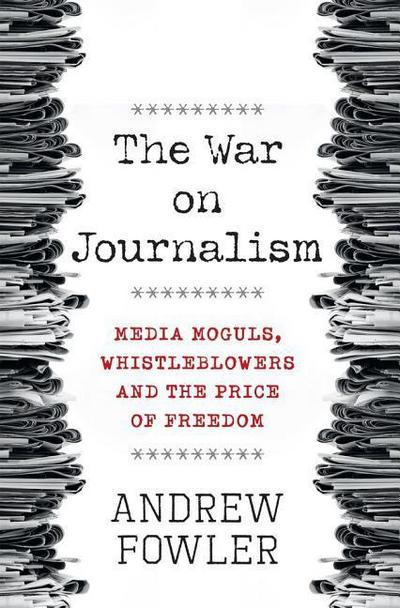 The War on Journalism