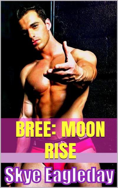 Bree: Moon Rise (BBW Supernatural Adult Romance, #4)