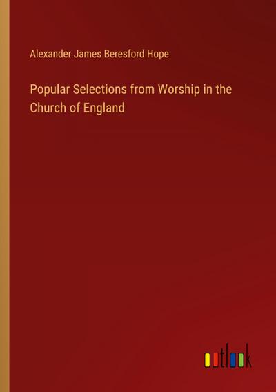 Popular Selections from Worship in the Church of England