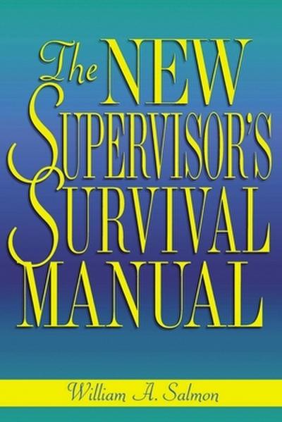 The New Supervisor’s Survival Manual