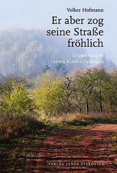 Er aber zog seine Straße fröhlich
