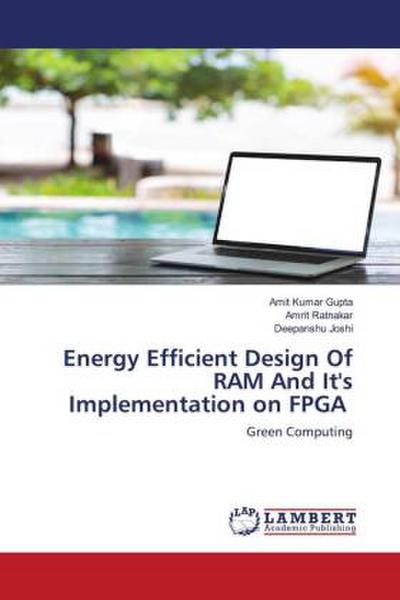 Energy Efficient Design Of RAM And It’s Implementation on FPGA