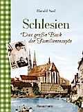 Schlesien - Das große Buch der Familienrezepte