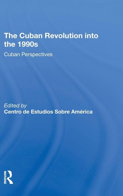 The Cuban Revolution Into The 1990s
