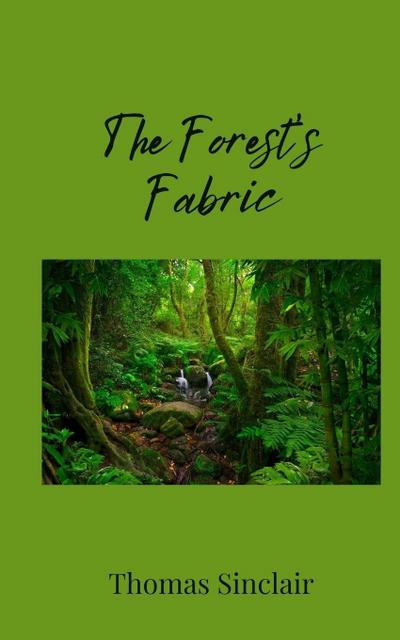 The Forest’s Fabric