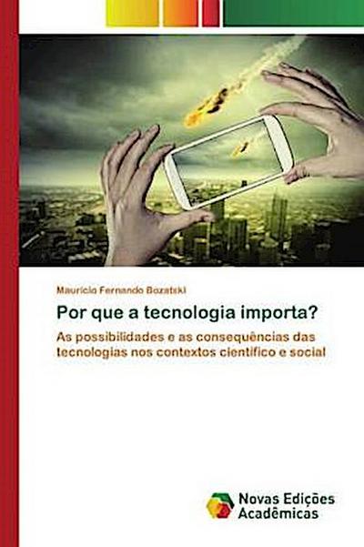 Por que a tecnologia importa? - Maurício Fernando Bozatski
