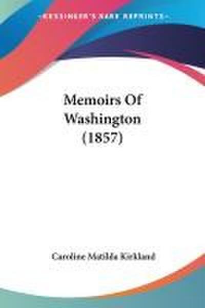 Memoirs Of Washington (1857)