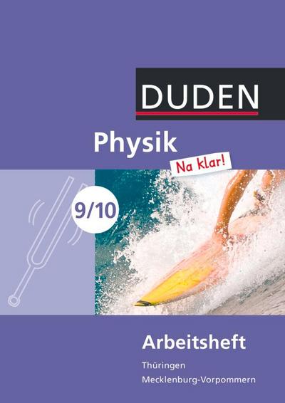 Physik Na klar!  9./10. Schuljahr Arbeitsheft.. Regelschule Thüringen und Regionale Schule Mecklenburg-Vorpommern