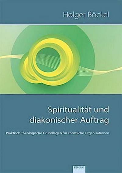 Spiritualität und diakonischer Auftrag