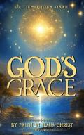 God’s Grace by Faith in Jesus Christ