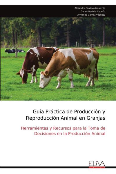 Guía Práctica de Producción y Reproducción Animal en Granjas