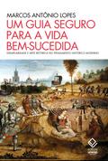 Um guia seguro para a vida bem-sucedida