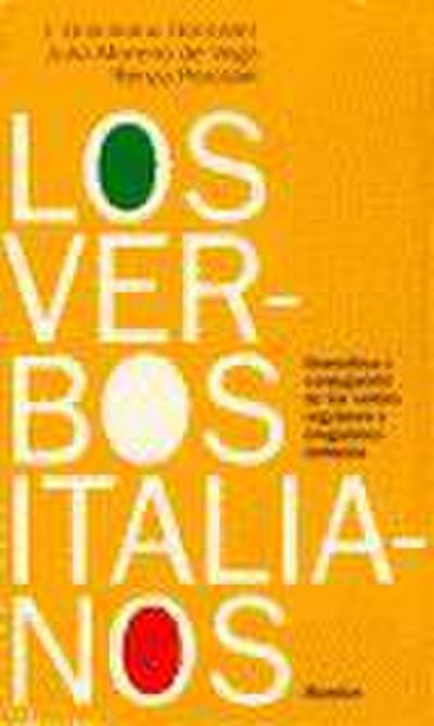 Los verbos italianos : gramática y conjugación de los verbos regulares e irregulares italianos