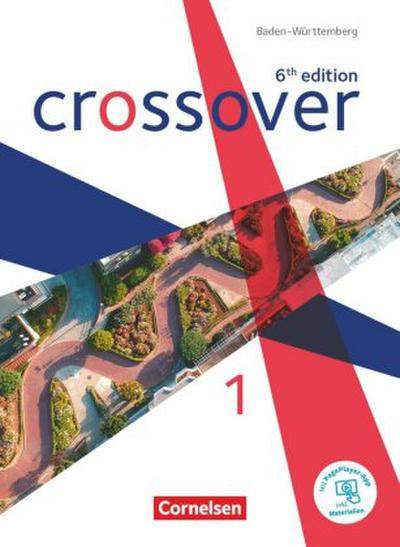 Crossover - 6th edition Baden-Württemberg - Band 1 - Jahrgangsstufe 11 Schülerbuch - Mit PagePlayer-App. Bd.1