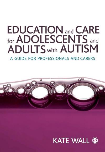 Education and Care for Adolescents and Adults with Autism