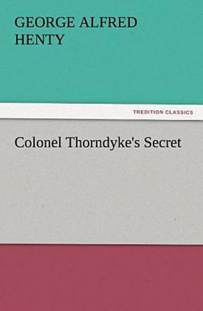 Colonel Thorndyke’s Secret