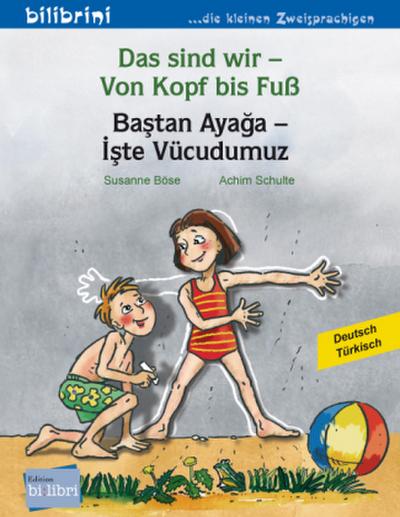Das sind wir - Von Kopf bis Fuß (Deutsch-Türkisch)