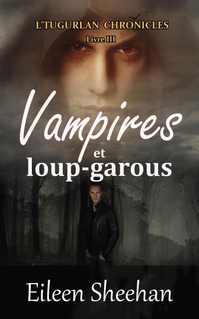 Vampires et loup-garous: L’Tugurlan Chronicles (Livre 3)
