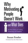 Why Motivating People Doesn’t Work . . . and