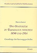 Das Oratorium in Frankreich zwischen 1850 und 1914