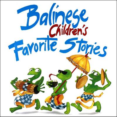 Balinese Children’s Favorite Stories