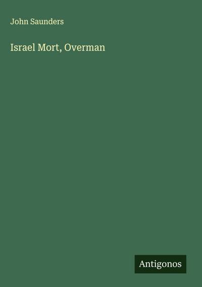 Israel Mort, Overman
