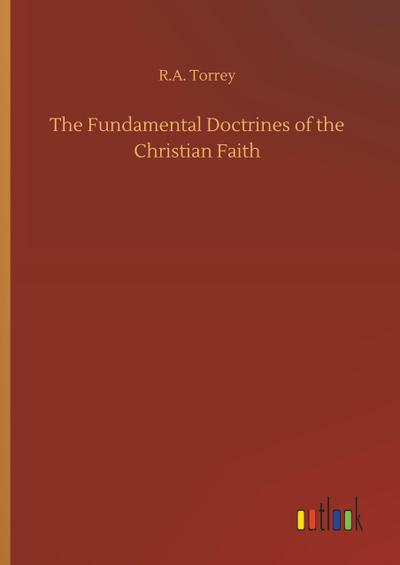 The Fundamental Doctrines of the Christian Faith