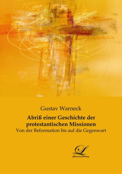 Abriß einer Geschichte der protestantischen Missionen