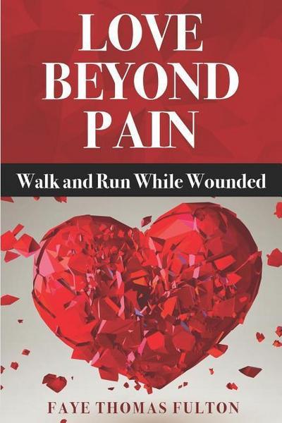 Love Beyond Pain: Walk and Run While Wounded