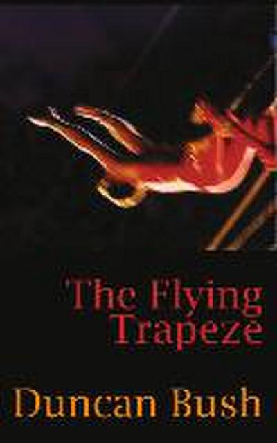 Bush, D: Flying Trapeze