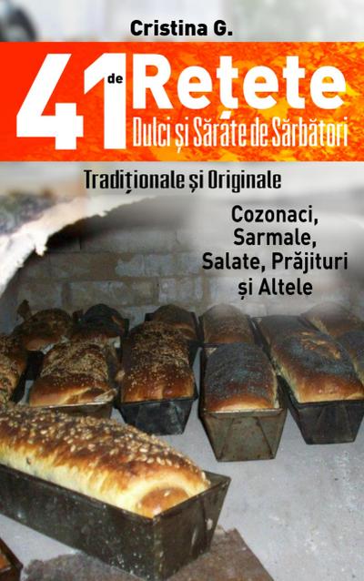 41 de Retete Dulci si Sarate de Sarbatori (Retete Culinare, #2)